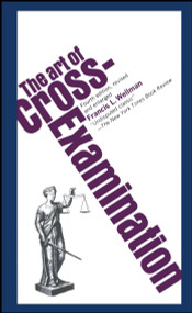 The Art of Cross Examination by Francis L. Wellman, 9780684843049