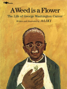 A Weed Is a Flower (The Life of George Washington Carver) by Aliki, Aliki, 9780671664909