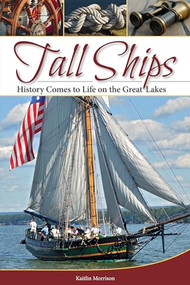 Tall Ships (History Comes to Life on the Great Lakes) by Kaitlin Morrison, 9781591935797