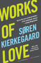 Works of Love by Soren Kierkegaard, 9780061713279