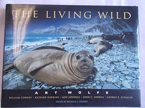 The Living Wild by Art Wolfe, Michelle A. Gilders, 9780967591803