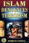 Islam Denounces Terrorism by Harun Yahya, 9781879402973