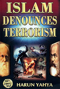Islam Denounces Terrorism by Harun Yahya, 9781879402973