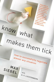 Know What Makes Them Tick (How to Successfully Negotiate Almost Any Situation) by Max Siegel, G.F. Lichtenberg, 9780061717130