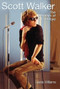Scott Walker: The Rhymes of Goodbye by Lewis Williams, 9780859653954