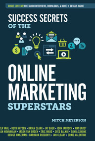 Success Secrets of the Online Marketing Superstars by Mitch Meyerson, 9781599185583