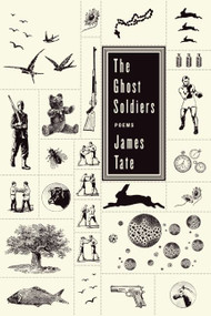 The Ghost Soldiers (Poems) by James Tate, 9780061756078