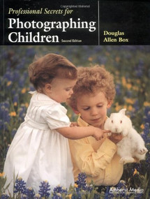 Professional Secrets for Photographing Children by Douglas Allen Box, 9781584280637