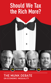 Should We Tax the Rich More? (The Munk Debate on Economic Inequality) by George Papandreou, Newt Gingrich, Arthur Laffer, Paul Krugman, 9781770894211