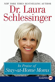 In Praise of Stay-at-Home Moms - 9780061720116 by Dr. Laura Schlessinger, 9780061720116
