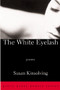 The White Eyelash (Poems) by Susan Kinsolving, 9780802140296
