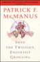 Into the Twilight, Endlessly Grousing by Patrick F. McManus, 9780684847993
