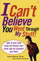 I Can't Believe You Went Through My Stuff! (How to Give Your Teens the Privacy They Crave and the Guidance They Need) by Peter Sheras, Andrea Thompson, 9780743252157