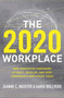 The 2020 Workplace (How Innovative Companies Attract, Develop, and Keep Tomorrow's Employees Today) by Jeanne C. Meister, Karie Willyerd, 9780061763274