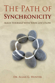 The Path of Synchronicity (Align Yourself with Your Life's Flow) by Allan G. Hunter, 9781844095391