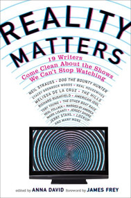 Reality Matters (19 Writers Come Clean About the Shows We Can't Stop Watching) by Anna David, 9780061766640