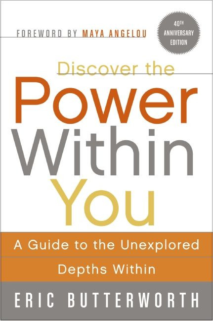 Discover the Power Within You (A Guide to the Unexplored Depths Within) by Eric Butterworth, 9780061723797