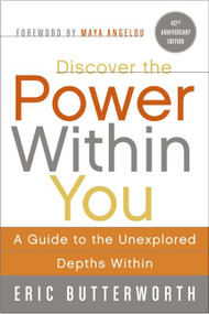 Discover the Power Within You (A Guide to the Unexplored Depths Within) by Eric Butterworth, 9780061723797