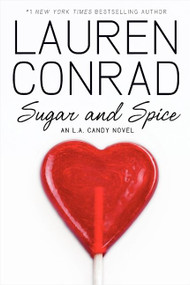 Sugar and Spice - 9780061767630 by Lauren Conrad, 9780061767630