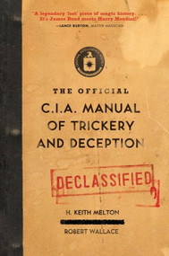 The Official CIA Manual of Trickery and Deception by H. Keith Melton, Robert Wallace, 9780061725906