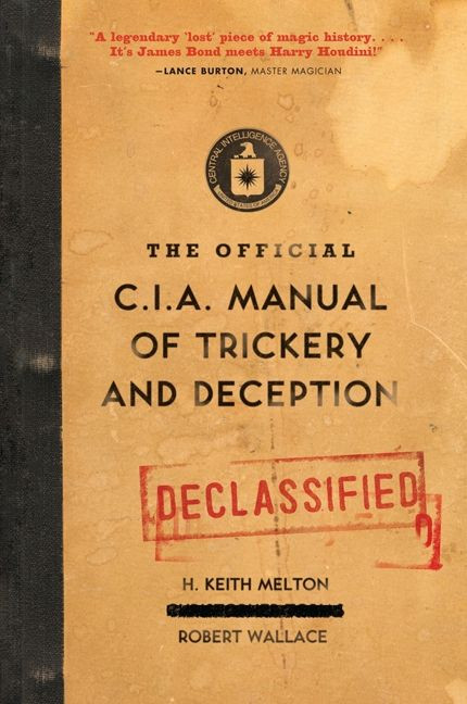 The Official CIA Manual of Trickery and Deception by H. Keith Melton, Robert Wallace, 9780061725906