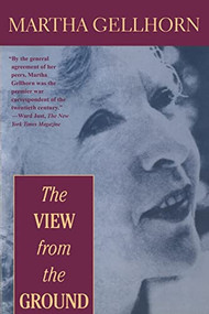 The View from the Ground by Martha Gellhorn, 9780871132123