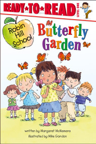 Butterfly Garden (Ready-to-Read Level 1) - 9781442436428 by Margaret McNamara, Mike Gordon, 9781442436428