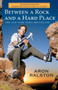 Between a Rock and a Hard Place by Aron Ralston, 9780743492829