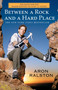 Between a Rock and a Hard Place by Aron Ralston, 9780743492829