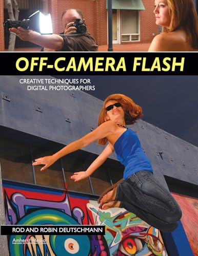 Off-Camera Flash (Creative Techniques for Digital Photographers) by Robin Deutschmann, Rod Deutschmann, 9781584289920