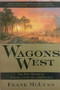 Wagons West (The Epic Story of America's Overland Trails) by Frank McLynn, 9780802140630