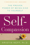 Self-Compassion (The Proven Power of Being Kind to Yourself) by Dr. Kristin Neff, 9780061733529