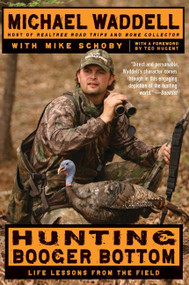 Hunting Booger Bottom (Life Lessons from the Field) by Michael Waddell, Mike Schoby, 9780061733543