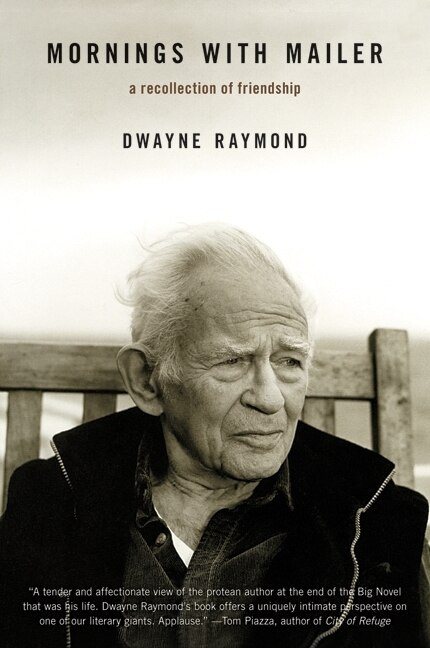 Mornings with Mailer (A Recollection of Friendship) by Dwayne Raymond, 9780061733598