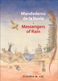 Mandaderos de la lluvia / Messengers of Rain by Claudia Lee, Rafael Yockteng, 9781554981144