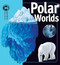 Polar Worlds by Rosalyn Wade, 9781442432758