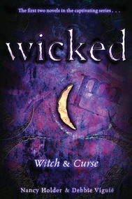 Wicked (Witch & Curse) by Nancy Holder, Debbie Viguié, 9781416971191