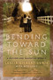 Bending Toward the Sun (A Mother and Daughter Memoir) by Leslie Gilbert-Lurie, 9780061776724