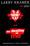 The Normal Heart and The Destiny of Me (Two Plays) by Larry Kramer, Tony Kushner, 9780802136923