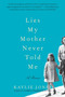 Lies My Mother Never Told Me (A Memoir) by Kaylie Jones, 9780061778711