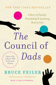 The Council of Dads (A Story of Family, Friendship & Learning How to Live) by Bruce Feiler, 9780061778773