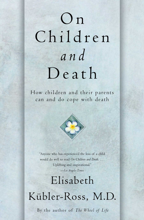 On Children and Death by Elisabeth Kübler-Ross, 9780684839394