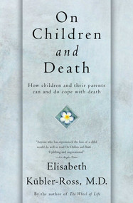 On Children and Death by Elisabeth Kübler-Ross, 9780684839394