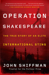 Operation Shakespeare (The True Story of an Elite International Sting) by John Shiffman, 9781451655162