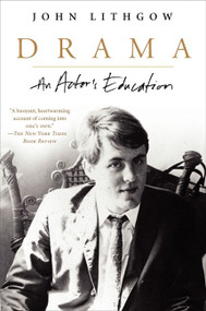 Drama (An Actor's Education) by John Lithgow, 9780061734984