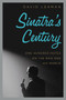 Sinatra's Century (One Hundred Notes on the Man and His World) by David Lehman, 9780061780066