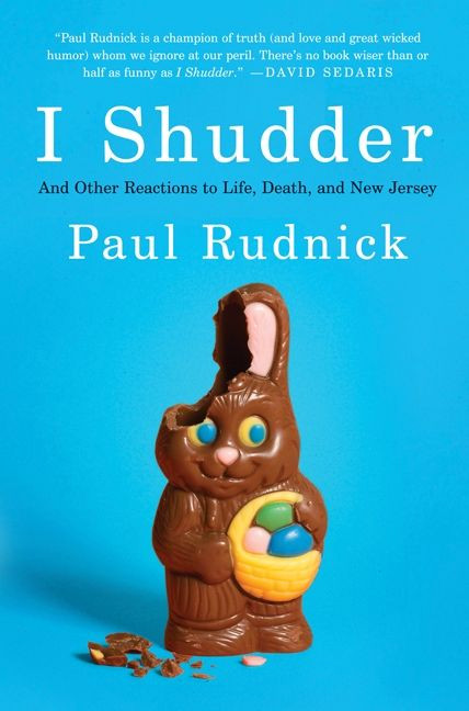 I Shudder (And Other Reactions to Life, Death, and New Jersey) by Paul Rudnick, 9780061780196