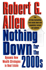 Nothing Down for the 2000s (Dynamic New Wealth Strategies in Real Estate) by Robert G. Allen, 9781451624250