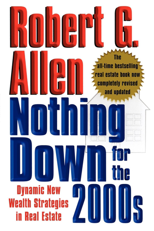 Nothing Down for the 2000s (Dynamic New Wealth Strategies in Real Estate) by Robert G. Allen, 9781451624250