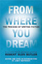 From Where You Dream (The Process of Writing Fiction) by Robert Olen Butler, Janet Burroway, 9780802142573